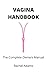 Vagina Handbook: The Comple...