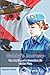 Gabby's Journey-The Making of a Canadian Air Cadet Pilot