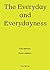 The Everyday and Everydayness