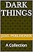 Dark Things: A Collection