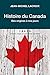 HISTOIRE DU CANADA DES ORIGINES À NOS JOURS