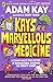 Kay's Marvellous Medicine: A Gross and Gruesome History of the Human Body