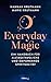 Everyday Magic - Ein Handbuch für alltagstaugliche und empowernde Spiritualität