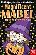 Magnificent Mabel and the Very Important Witch