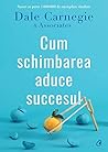 Cum schimbarea aduce succesul Cum schimbarea aduce succesul