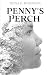 Penny's Perch by Trina D. Robinson