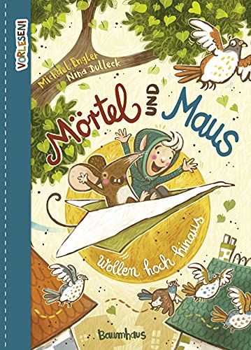 Vorlesen! Mörtel und Maus wollen hoch hinaus (Hardcover)