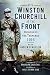 With Winston Churchill at the Front by Andrew Dewar Gibb With Winston Churchill at the Front by Andrew Dewar Gibb