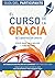 El Curso de la Gracia - Par...