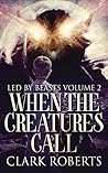 When The Creatures Call (Led by Beasts)