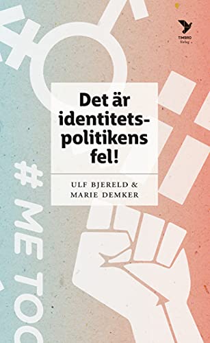 Det är identitetspolitikens fel! (Hardcover)