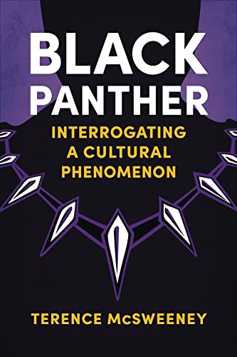 Black Panther: Interrogating a Cultural Phenomenon (Paperback)