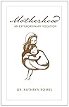 Motherhood: An Ex...