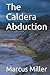 The Caldera Abduction