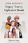 Little Activist’s Topsy-Turvy Alphabet Book: An ABC book for Equality Readers (Topsy-Turvy Alphabet Books)
