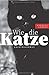 Wie die Katze