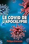 Le COVID de l'apocalypse by Philippe Granarola