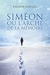 Siméon ou l'arche de la mémoire by Philippe Surville