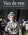 Van de reis. De kermis, het circus en de mensen Van de reis. De kermis, het circus en de mensen