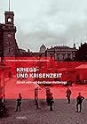 Kriegs- und Krisenzeit. Zürich während des Ersten Weltkriegs