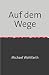 Auf dem Wege by Michael Wohlfarth