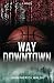 Way Downtown by John Patrick Walsh