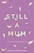 Still a Mum by Meagan Donaldson