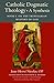 Catholic Dogmatic Theology:...