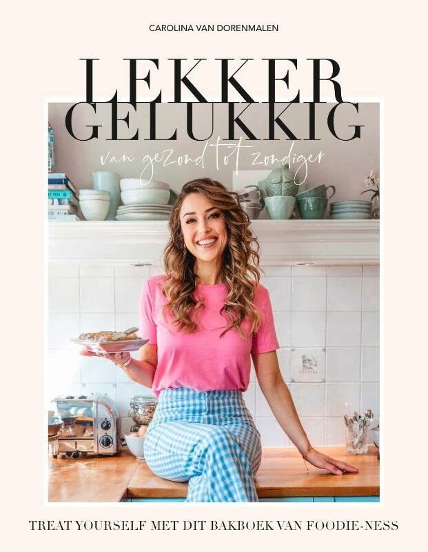 Lekker gelukkig - Van gezond tot zondiger - treat yourself met dit bakboek van Foodie-ness (Hardcover)