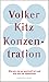 Konzentration: Warum sie so wertvoll ist und wie wir sie bewahren