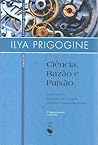 Ciência, Razão e Paixão Ciência, Razão e Paixão