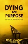 Dying for Purpose