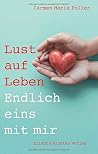 Lust auf Leben: Endlich eins mit mir Lust auf Leben: Endlich eins mit mir