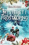 Mysteriet i Frostköping by Eva Hildén