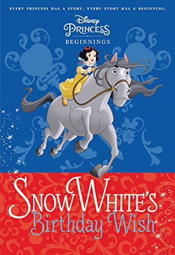 Snow White's Birthday Wish (Disney Princess Beginnings)
