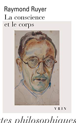 La Conscience Et Le Corps (Bibliotheque Des Textes Philosophiques - Poche)