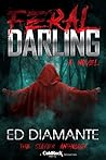 FERAL DARLING: A Love/Hate Horror Romance Novel (The Slayer Anthology)