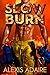 Slow Burn