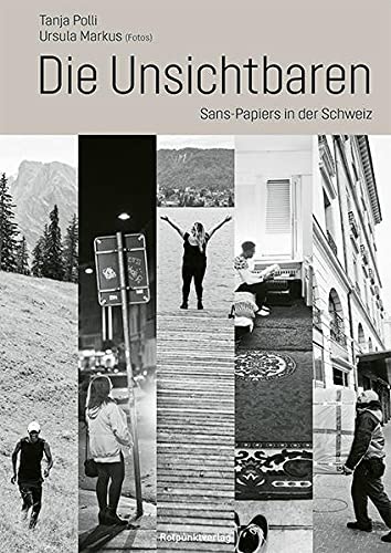 Die Unsichtbaren - Sans-Papiers in der Schweiz (Hardcover)