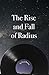 The Rise and Fall of Radius