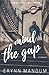 Mind the Gap by Erynn  Mangum