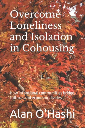 Overcome Loneliness and Isolation in Cohousing (Paperback)