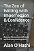 Zen of Writing with Confidence and Imperfection by Alan O'Hashi