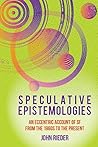 Speculative Epistemologies Speculative Epistemologies