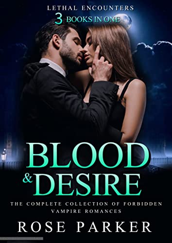 Blood & Desire: A Complete Collection Of Forbidden Vampire Romances (Kindle Edition)