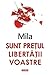 Sunt pretul libertatii voastre