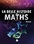 La belle histoire des maths