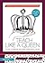 Teach Like a Queen: Lessons...