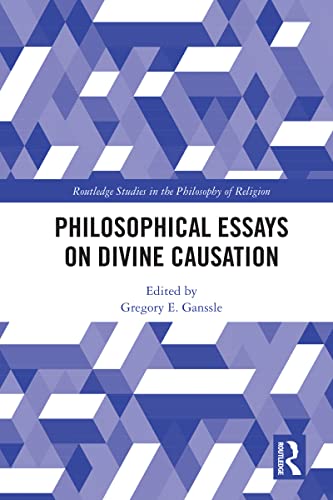 Philosophical Essays on Divine Causation (Routledge Studies in the Philosophy of Religion)