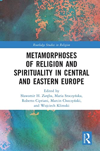 Metamorphoses of Religion and Spirituality in Central and Eastern Europe (Routledge Studies in Religion)